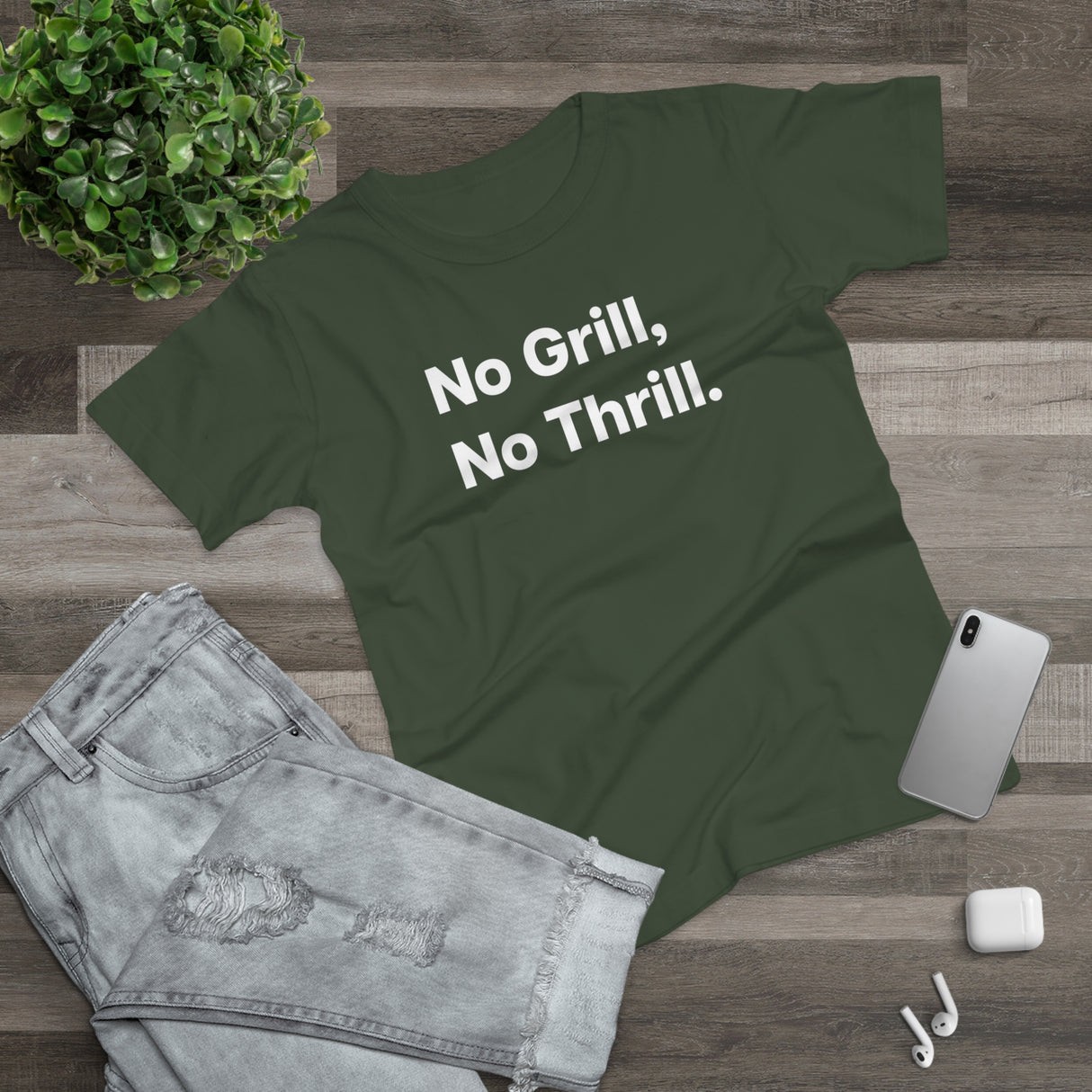 No Grill, No Thrill. B. Women's #E190