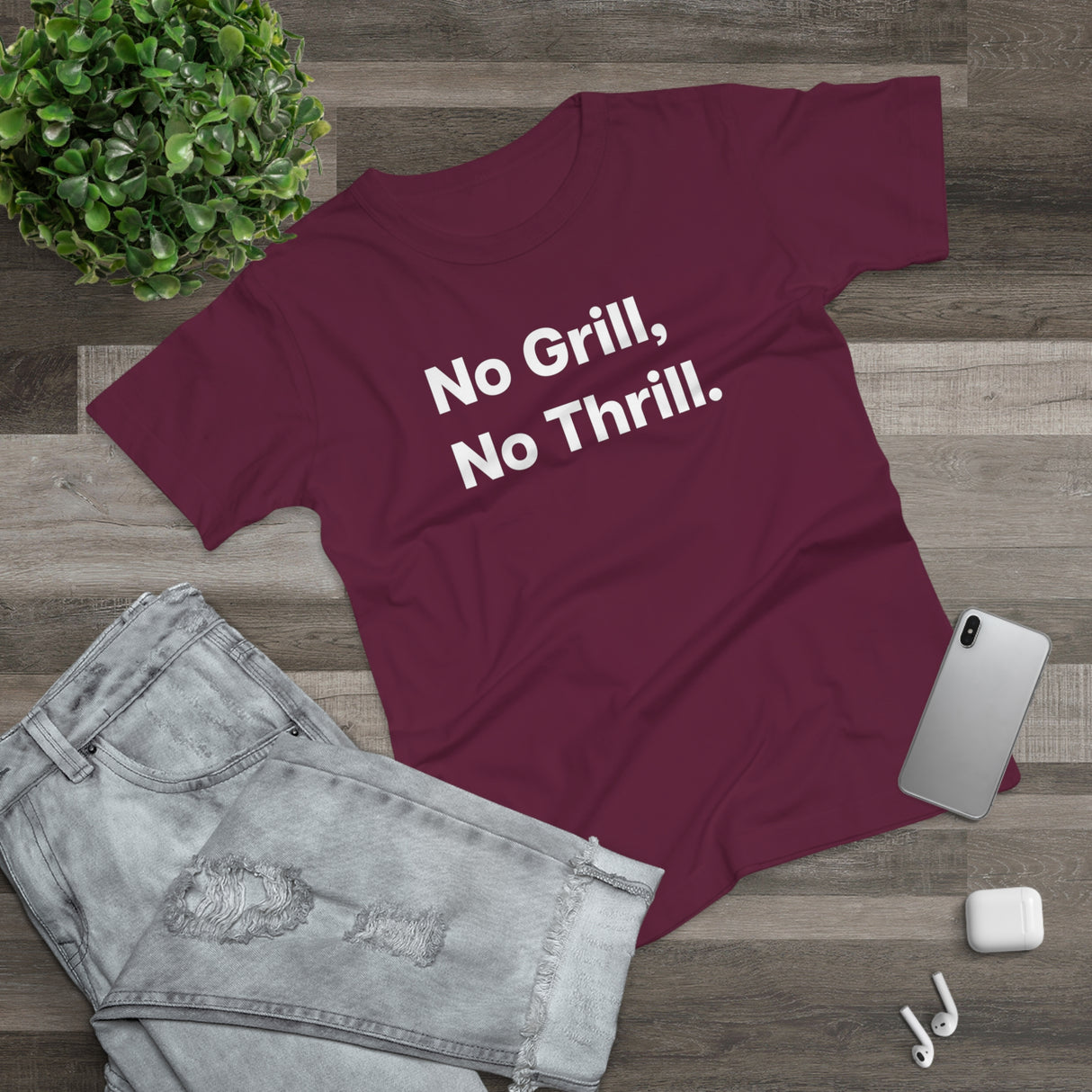 No Grill, No Thrill. B. Women's #E190
