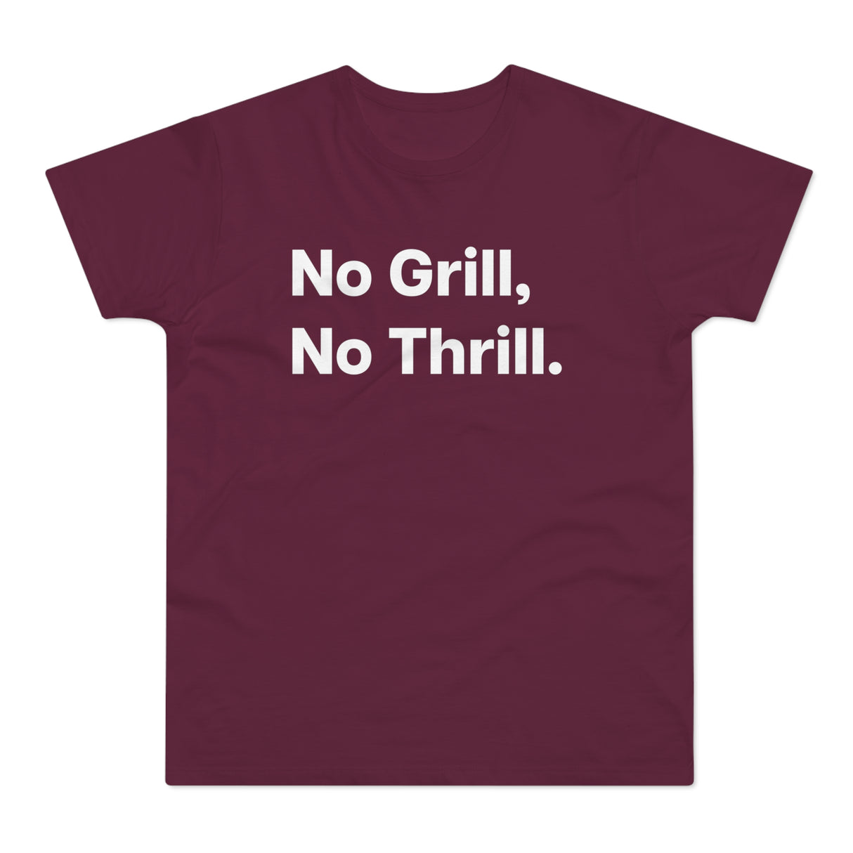 No Grill, No Thrill.B E190
