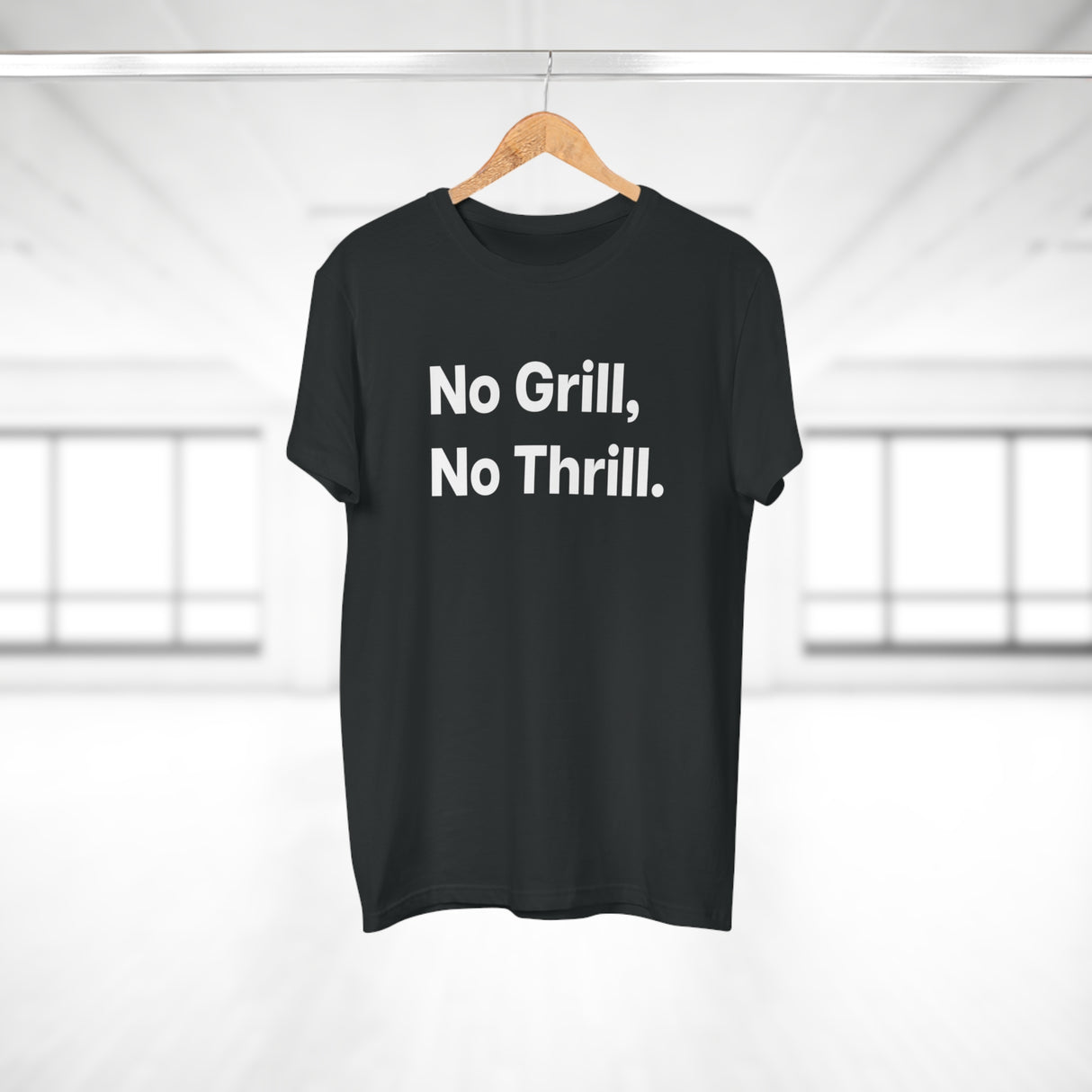 No Grill, No Thrill.B E190