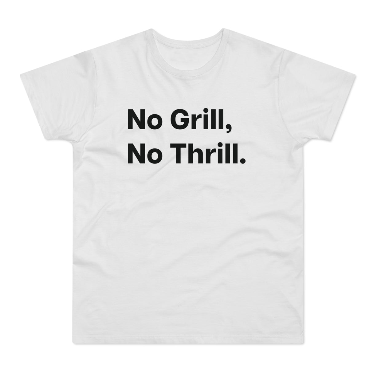 No Grill, No Thrill.B E190