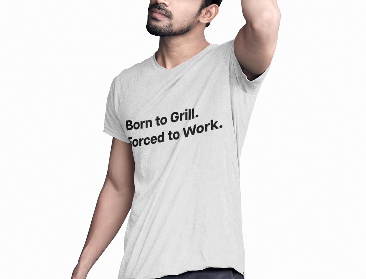 Born to Grill. Forced to Work. E190