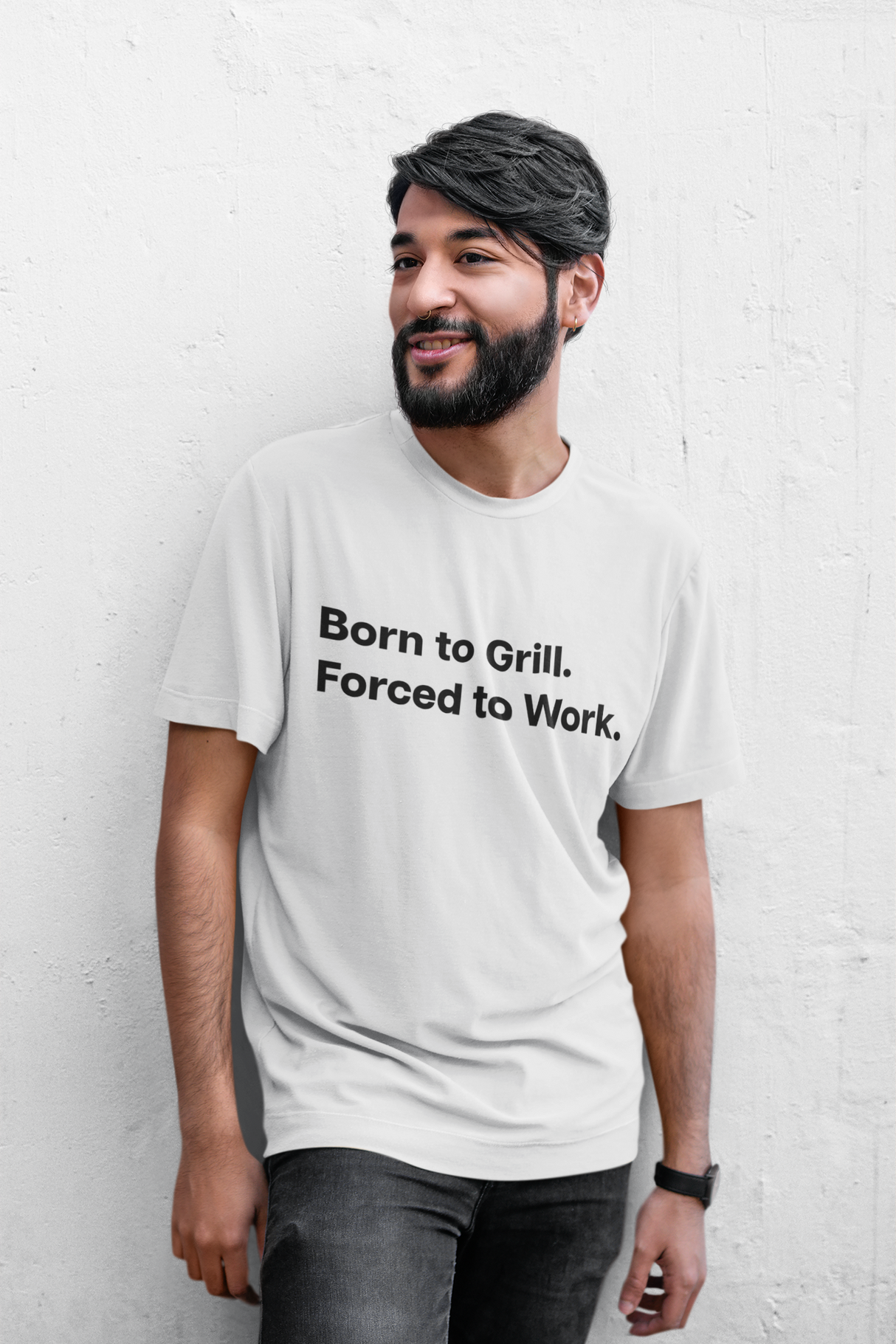 Born to Grill. Forced to Work. E190