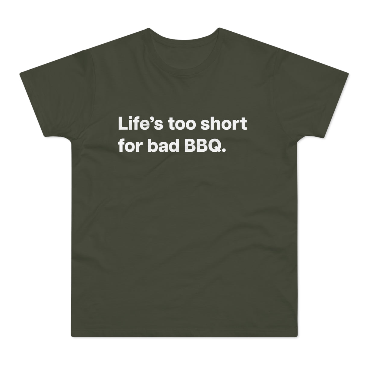 Life's to short for bad BBQ. E190