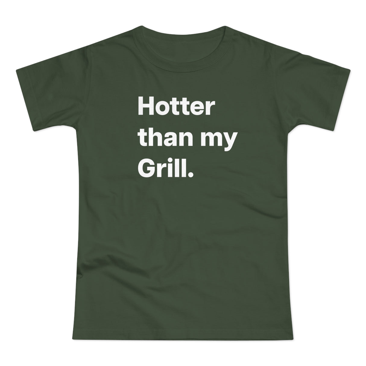 Hotter then my Grill. B. Women's #E190