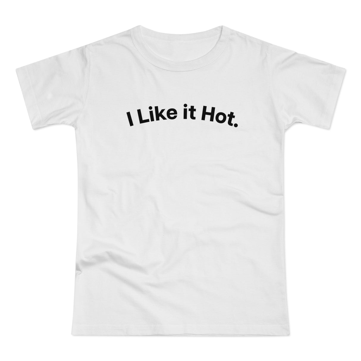 I Like it Hot. C. Women's #E190
