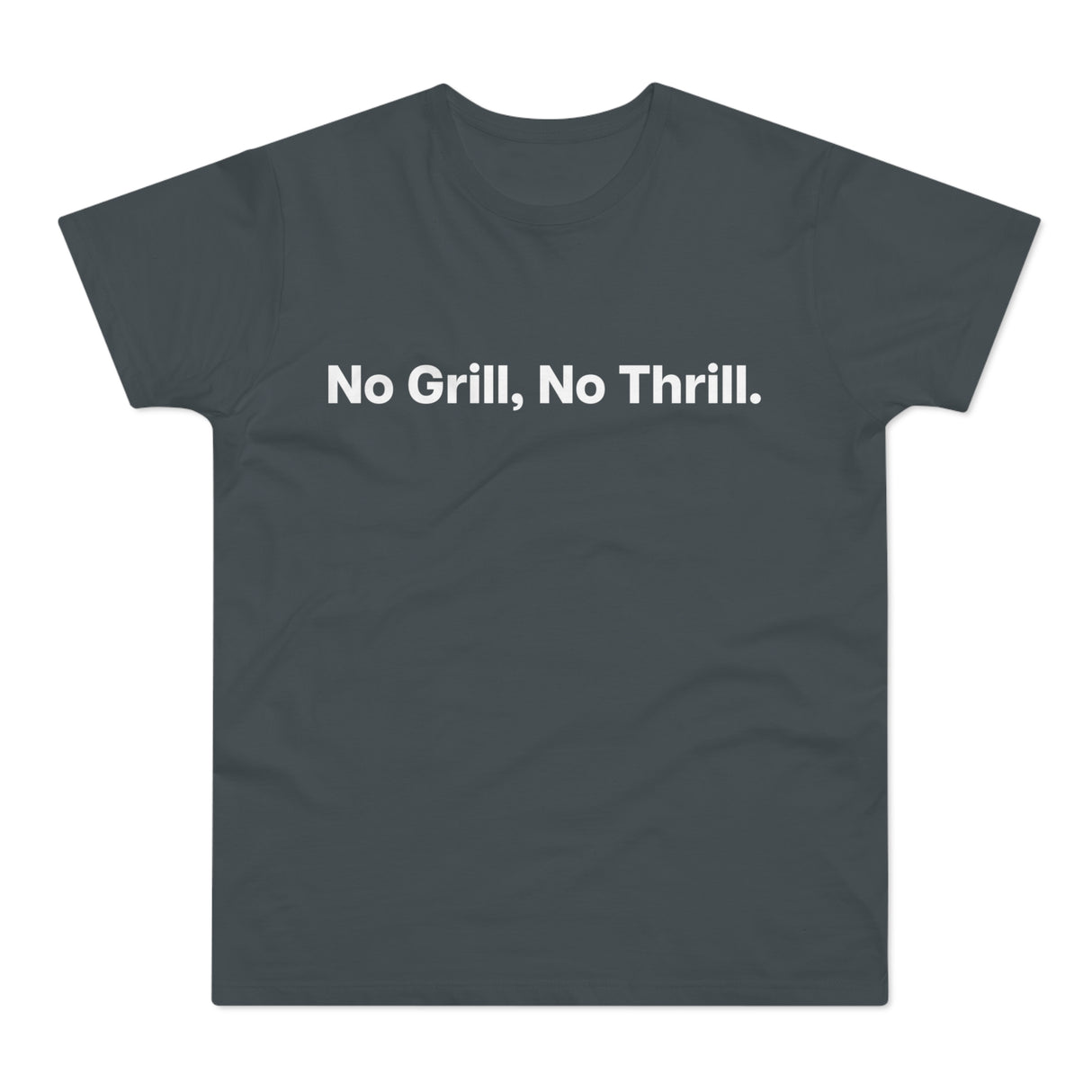 No Grill, No Thrill. E190