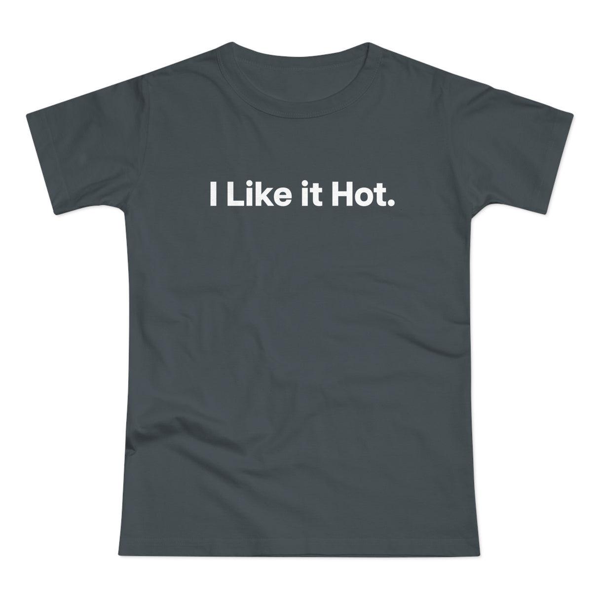 I Like it Hot. Women's #E190