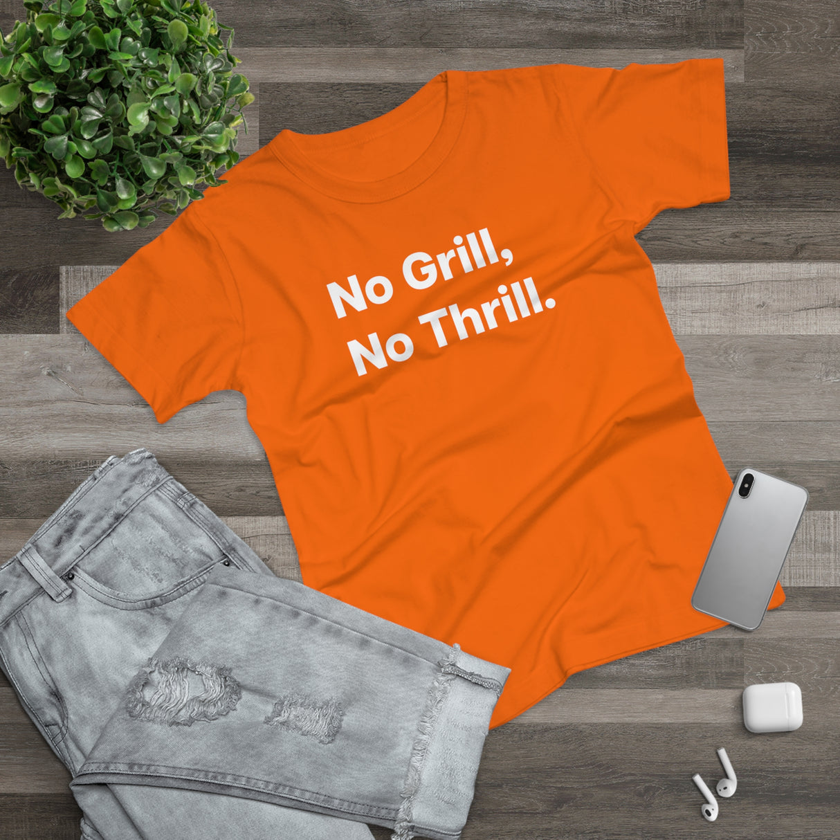 No Grill, No Thrill. B. Women's #E190