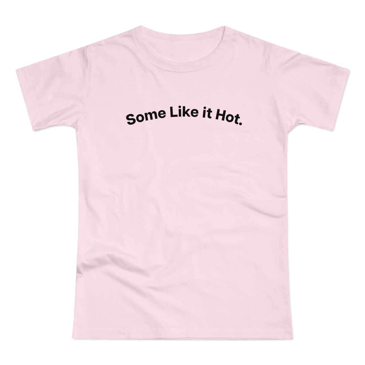 Some Like it Hot. C. Women's #E190