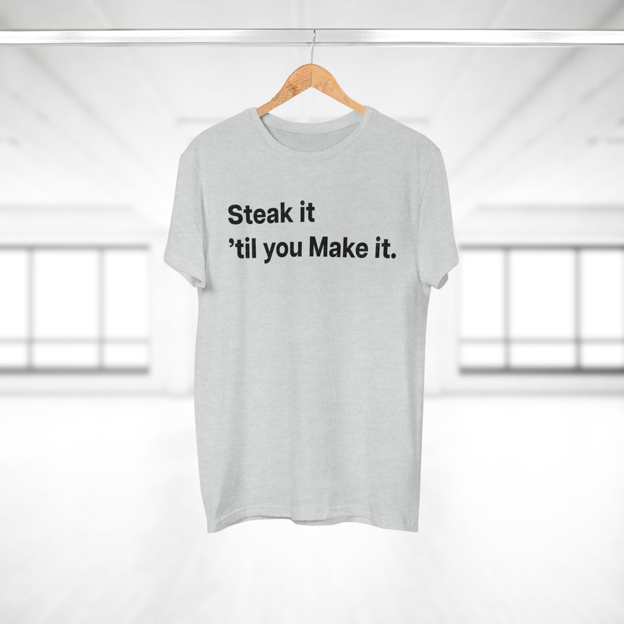 Steak it 'til you Make it. E190