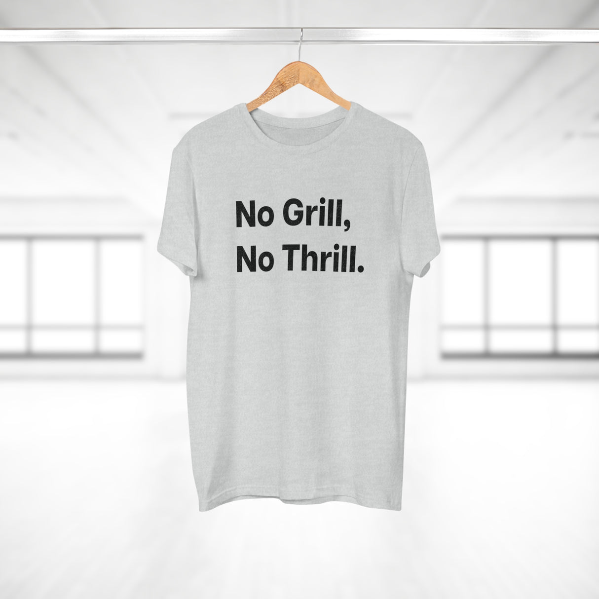 No Grill, No Thrill.B E190