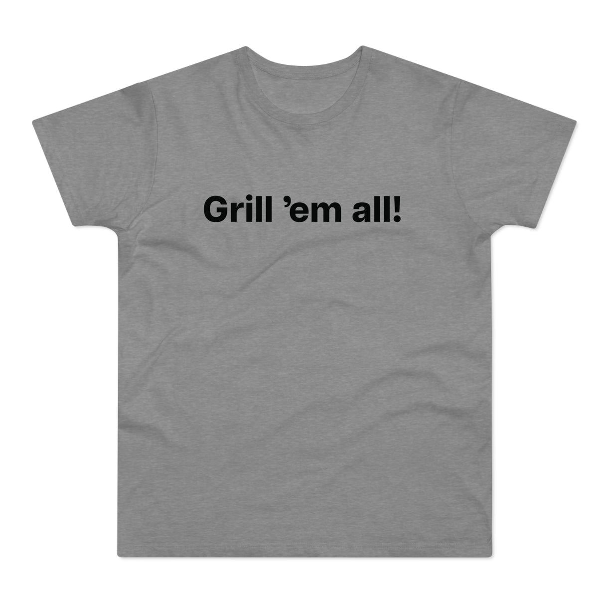 Grill 'em all! E190