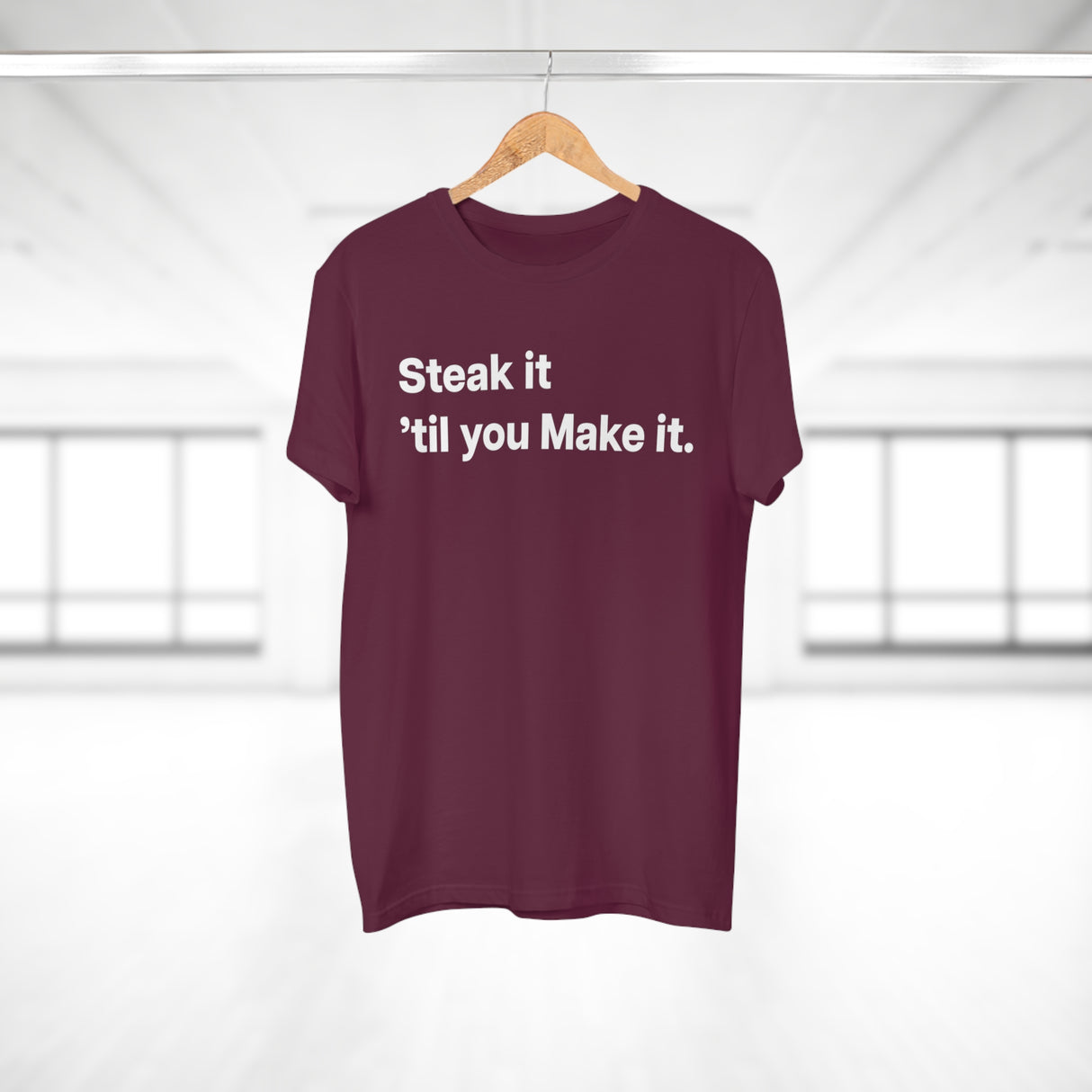 Steak it 'til you Make it. E190