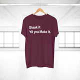 Steak it 'til you Make it. E190