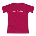 Saucy since Birth. C. Women's #E190