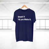 Steak it 'til you Make it. E190