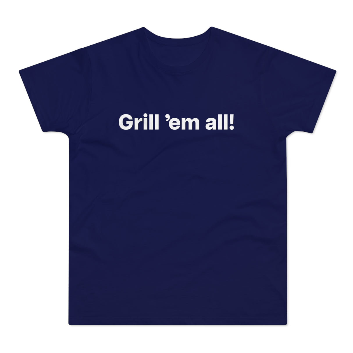 Grill 'em all! E190