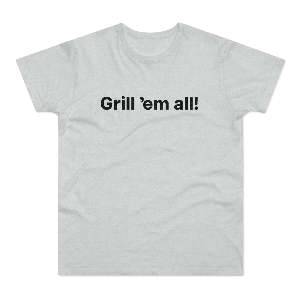 Grill 'em all! E190
