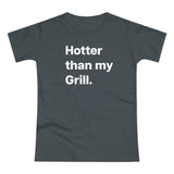 Hotter then my Grill. B. Women's #E190