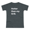 Hotter then my Grill. B. Women's #E190