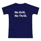 No Grill, No Thrill. B. Women's #E190