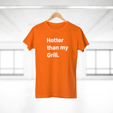 Hotter then my Grill. B. Women's #E190