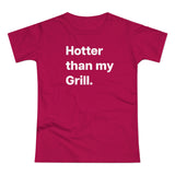 Hotter then my Grill. B. Women's #E190