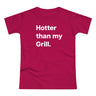 Hotter then my Grill. B. Women's #E190