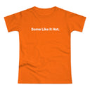Some Like it Hot Women's #E190