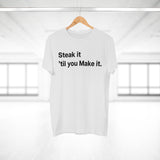 Steak it 'til you Make it. E190