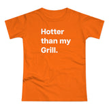 Hotter then my Grill. B. Women's #E190