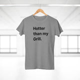Hotter then my Grill. B. Women's #E190