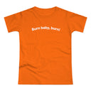 Burn baby, burn! C. Women's #E190