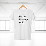 Hotter then my Grill. B. Women's #E190