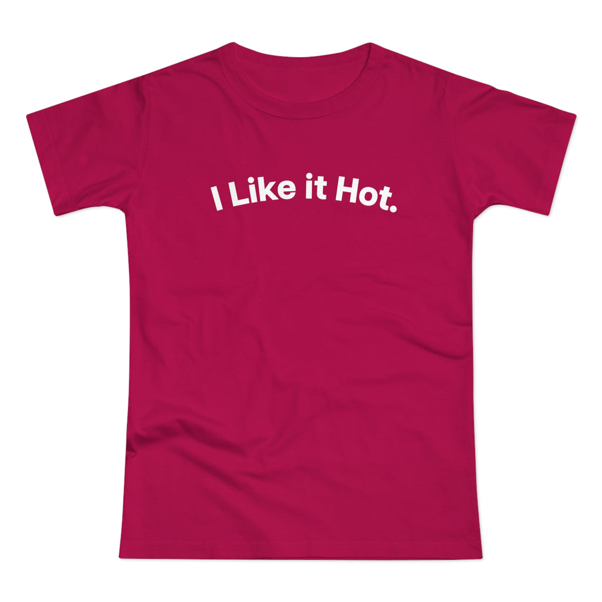 I Like it Hot. C. Women's #E190