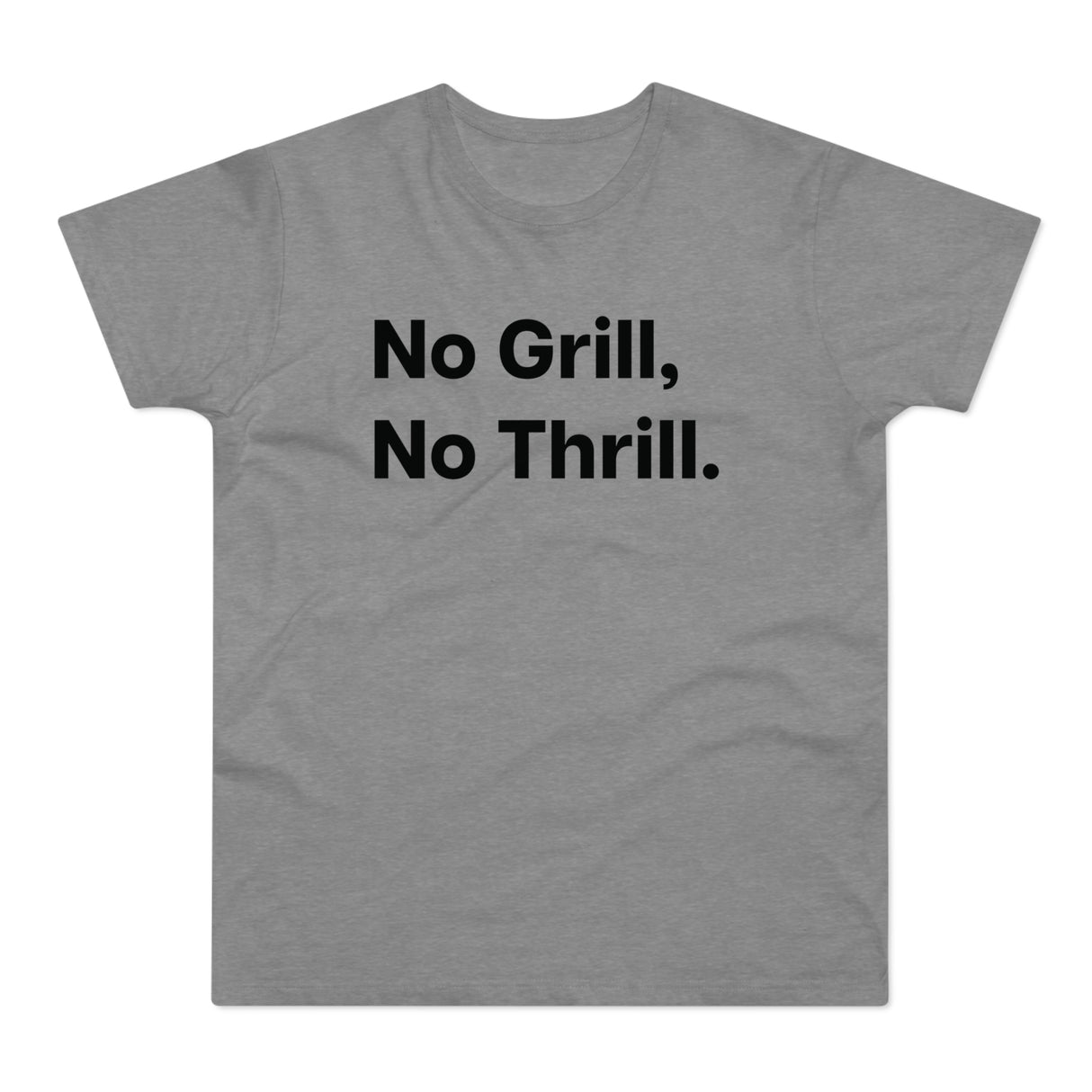No Grill, No Thrill.B E190