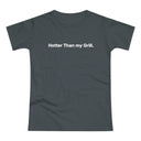 Hotter then my Grill. Women's #E190