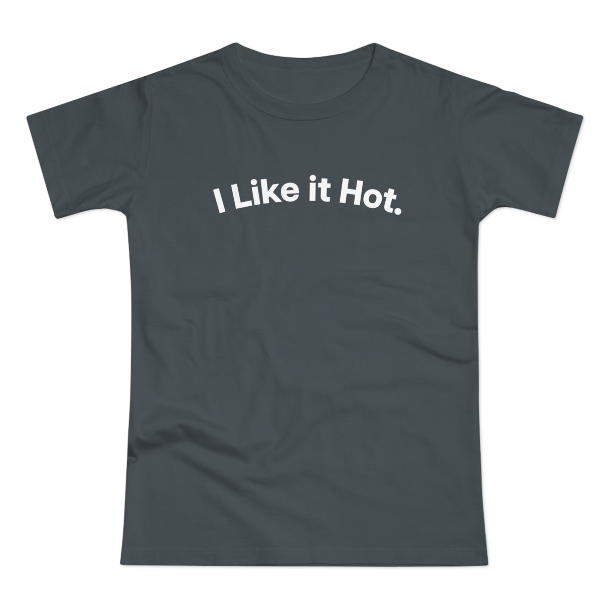 I Like it Hot. C. Women's #E190
