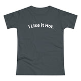 I Like it Hot. C. Women's #E190