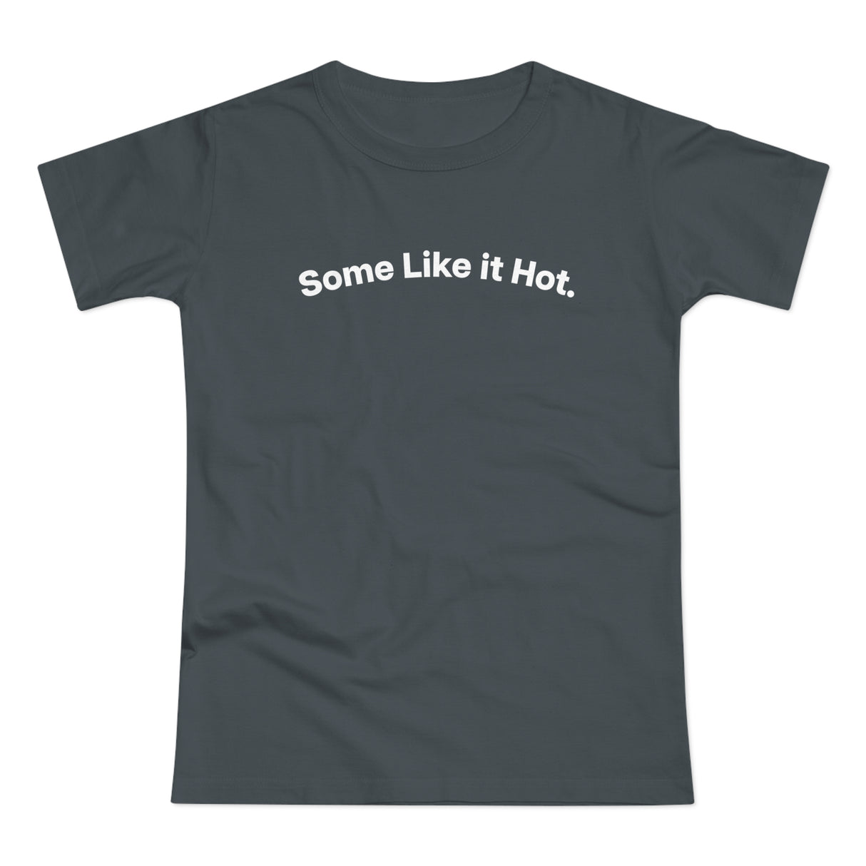 Some Like it Hot. C. Women's #E190