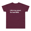 Life's to short for bad BBQ. E190