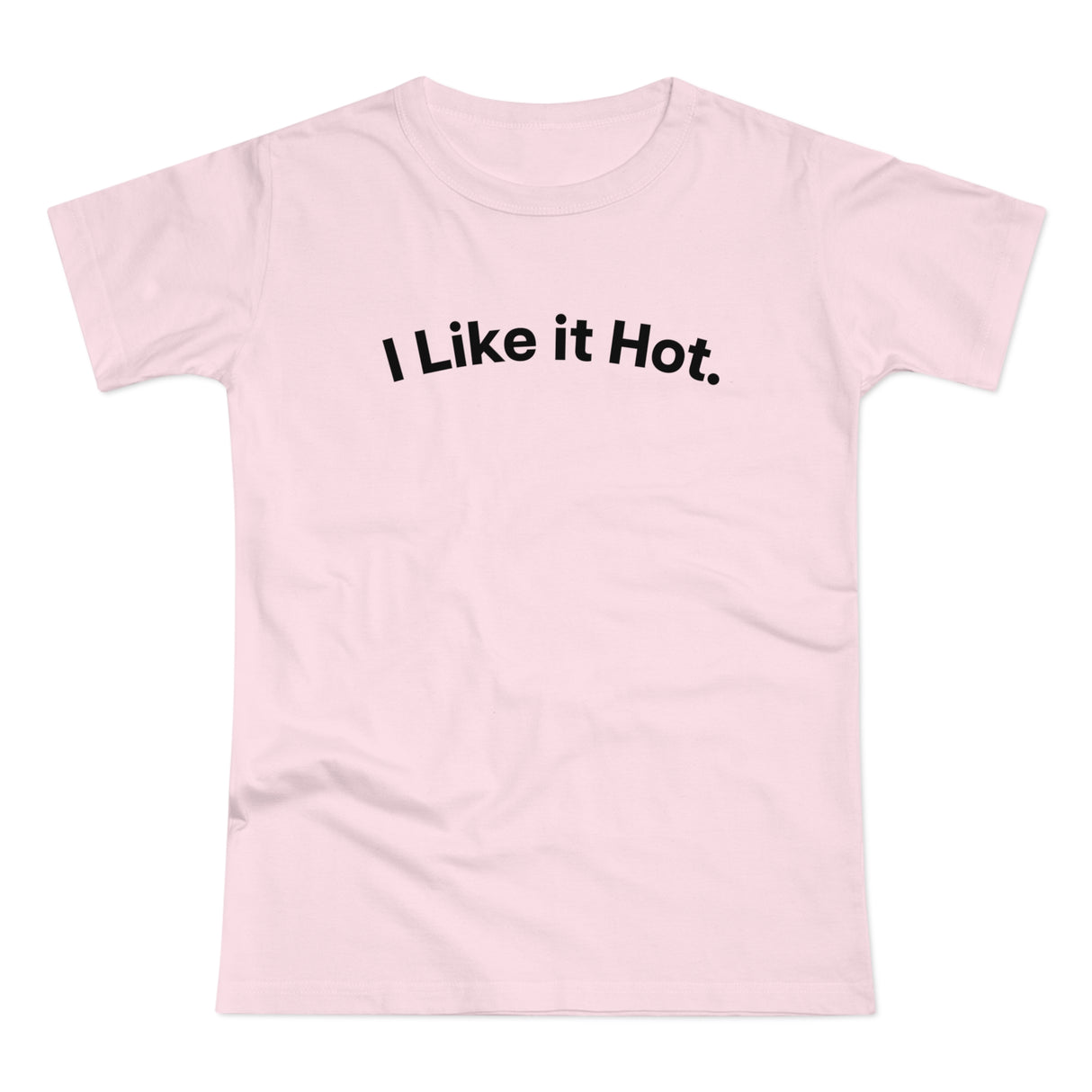 I Like it Hot. C. Women's #E190