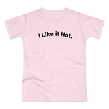 I Like it Hot. C. Women's #E190