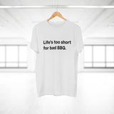 Life's to short for bad BBQ. E190