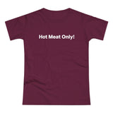 Hot Meat Only! Women's #E190