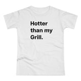 Hotter then my Grill. B. Women's #E190