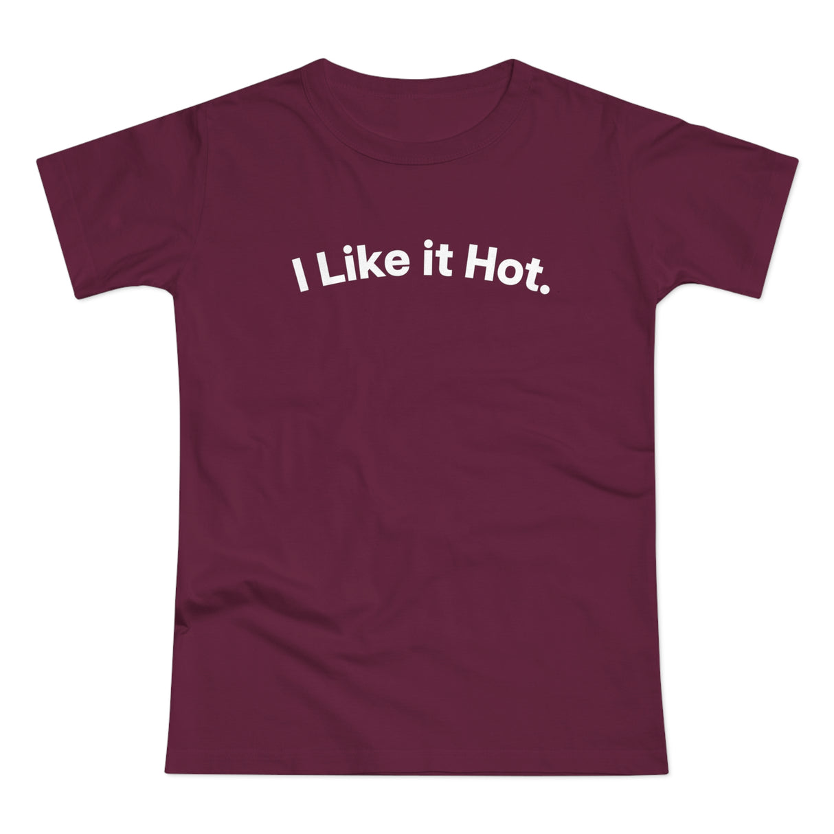 I Like it Hot. C. Women's #E190