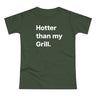 Hotter then my Grill. B. Women's #E190