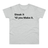 Steak it 'til you Make it. E190